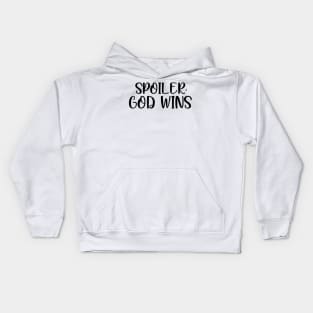 Spoiler: god wins Kids Hoodie